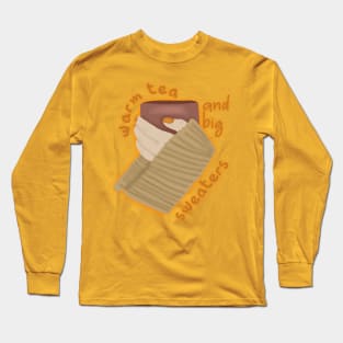 Warm tea and big sweaters Long Sleeve T-Shirt